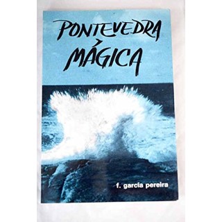 Pontevedra mágica - Fernando García Pereira. Contiene firma del autor.